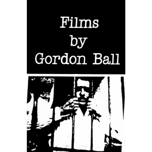 Films by Gordon Ball | Georgia / Father Movie / Mexican Jail Footage / Sitting / Enthusiasm / Millbrook / Do Poznania: Conversions in Poland  |   DVD